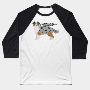 Australian Shepherd Blue Merle "You Talkin' To Me?" Baseball T-Shirt